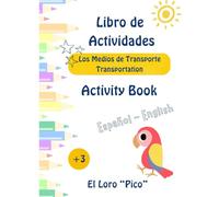 ¡Colorea y Aprende con El Loro Pico!: Los medios de Transporte