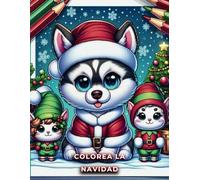 Colorea y Aprende Explorando La Navidad: Libro para colorear animales chibi infantil (Aventuras con tus amigos Chibis)