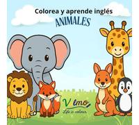 Colorea y aprende inglés - Animales: Un divertido libro de actividades para niños. Aprende vocabulario en inglés mientras coloreas
