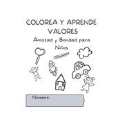 Colorea y aprende valores: Amistad y bondad para niños