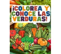 ¡Colorea y Conoce las Verduras! - Verduras y Sus Nombres: Divertido libro de colorear para niños con nombres de Verduras