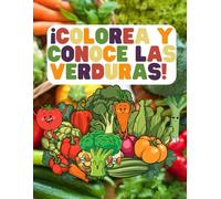 ¡Colorea y Conoce las Verduras! - Verduras y Sus Nombres: Divertido libro de colorear para niños con nombres de Verduras