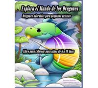 Colorea y Crea: Aventuras de Dragones para Niños (6 a 10 años): Dragones adorables para pequeños artistas - Libro para colorear y actividades educativas ilustrado a mano (sin IA)