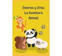 Colorea y Crea: La Aventura Animal