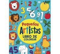 Colorea y Crea " Pequeños artistas colorea tu propio mundo ": Libro de Colorear para los mas peques, colorea, crea y educa.