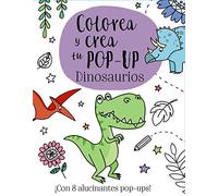Colorea y crea tu Pop-up. Dinosaurios (Castellano - A PARTIR DE 3 AÑOS - MANIPULATIVOS (LIBROS PARA TOCAR, JUGAR Y PINTAR), POP-UPS - Otros libros)