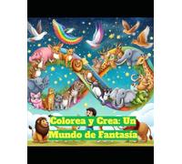 Colorea y Crea: Un Mundo de Fantasía.
