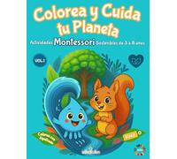 Colorea y Cuida tu Planeta: Actividades Montessori Sostenibles de 3 a 8 años (Miralletra - Montessori · ODS)