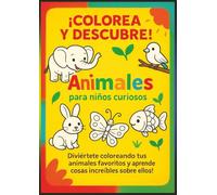 ¡Colorea y Descubre! Animales para niños curiosos!: Libro de colorear educativo, animales y datos divertidos, colorear