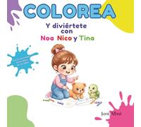 Colorea y diviértete con Noa, Nico y Tina: Libro de actividades para niños de 3 a 6 años con dibujos para colorear, laberintos y une los puntos.
