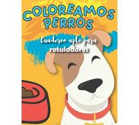 COLOREAMOS PERROS: Cuaderno para colorear perros con nombre propio, apto para pintar con rotuladores, etapa preescolar, para niños que colorean.