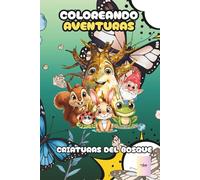 COLOREANDO AVENTURAS: Criaturas del Bosque