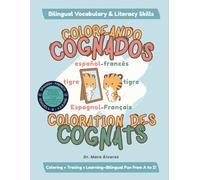 Coloreando Cognados / Coloration Des Cognats: Libro de aprendizaje bilingüe para preescolar y primaria temprana / Livre d'apprentissage bilingue pour ... début de l'école primaire (Coloring Cognates)