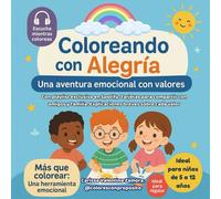 Coloreando con Alegria.Un viaje musical y creativo para aprender: Un libro para colorear, escuchar playlist en Spotify, tarjetas para regalar y valores para toda la vida.