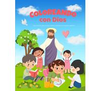 Coloreando con Dios: Dios creo el mundo con amor. ! Vamos a colorear su maravillosa creación en16 paginas¡