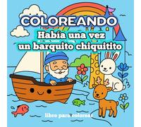 Coloreando Había una vez un barquito chiquito...: Un libro para colorear de aventuras marinas