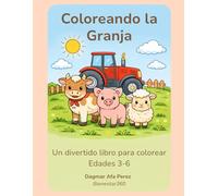 Coloreando la Granja: Un divertido libro para colorear (Libros para Colorear para Niños de 3 a 6 Años)