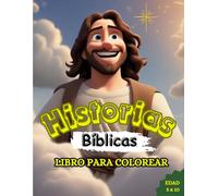 Coloreando las Historias Bíblicas: Aventuras para Niños - 22 Cuentos Ilustrados para Leer, Pintar y Conocer: Pasajes bíblicos con imágenes y texto para colorear