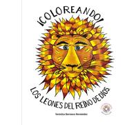 ¡COLOREANDO! LOS LEONES DEL REINO DE DIOS: ILUSTRACIONES ARTÍSTICAS PARA COLOREAR