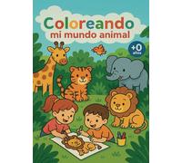 Coloreando mi Mundo animal: Libro para colorear para niños. Actividades para concentración y relajación para niños.