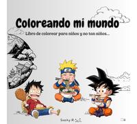 Coloreando mi mundo: Libro de colorear para niños y no tan niños…
