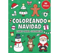 Coloreando Navidad: Libro para Colorear para Adultos y Niños con 50 Dibujos Navideños Relajantes con Adorables Personajes y Escenas Invernales