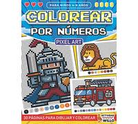 Colorear por Numeros Niños 4-9 años: Colorea con Numeros niños Animales | Pixel art Colorea por números infantil | Cuadro Colorear con numeros niños Animales Vehículos Dinosaurios Pixeles