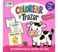 Colorear y Trazar. La Granja. Actividades para el Control del lápiz para niños desde los 2 años: Primeros trazos y dibujos para desarrollar la ... del lápiz para niños desde los 2 años)