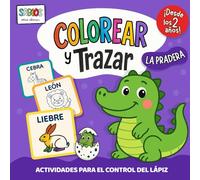 Colorear y Trazar. La Pradera. Actividades para el Control del lápiz para niños desde los 2 años: Primeros trazos y dibujos para desarrollar la ... del lápiz para niños desde los 2 años)