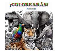 ¡Colorearás! | Mamuts: Libro en Blanco y Negro de Colorear con 119 Dibujos de Increíbles Mamuts: Relájate y Despierta tu Creatividad. Mejora Tu Atención y Concentración.