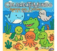 ColoreaTuMundo: Amigos del Océano: Libro para colorear kawaii con 50 adorables escenas marinas para niños, adolescentes y adultos