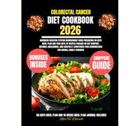 Colorectal Cancer Diet Cookbook 2026: Advanced digestive system nourishment guide presenting 80 days meal plan and 1500 days of recipes focused on gut ... Dorsett Diet and Nutrition Cookbook Series)