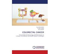 COLORECTAL CANCER: From Global Epidemiology and Risk Factors to Lifestyle, Microbiota, and Health System Challenges