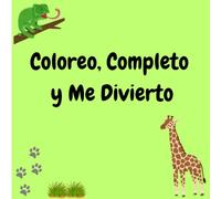 Coloreo, Completo y Me Divierto: Un libro para colorear, escribir y aprender sílabas con animalitos adorables: “Un libro para divertirse con colores, sílabas y animales” para niños de 4-8 años
