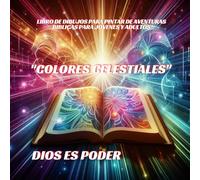 "Colores Celestiales": libro de dibujos para colorear de aventuras biblicas para jovenes y adultos: Ilustraciones interactivas para aprender y pintar las historias de fe y obsequiar con amor