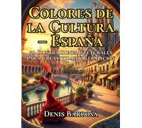 Colores de la Cultura - España: 50 Ilustraciones Culturales para Creatividad y Relajación (Cores da Cultura)