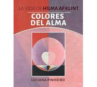 Colores del alma: La vida de Hilma Af Klint.