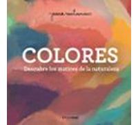 colores: descubre los matices de la naturaleza