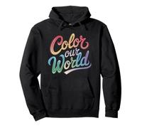 Colores divertidos para colorear Citas divertidas de pintura Colorea nuestro mundo Sudadera con Capucha