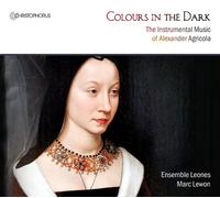 Ensemble Leones Lewon, Marc - Colores En La Oscuridad: La Musica Instrumental De Alexander Agricola / Ensemble Leones - Lewon