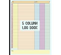 Colorful 5 Column Log book: Large Customizable 5 Column Notebook for Small Business or Personal Use