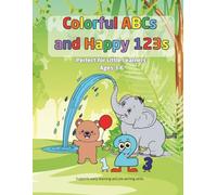 Colorful ABCs and Happy 123s: Perfect for Little Learners (Ages 3-6)