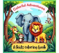 Colorful Adventures: A kids coloring book