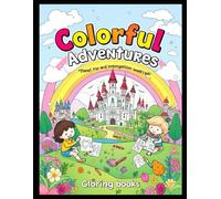 Colorful Adventures: Fun and Imagination Await!: A Creative Coloring Book for Kids Filled with Magical Scenes and Animals