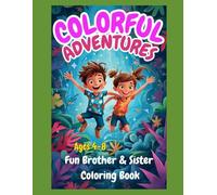 COLORFUL ADVENTURES: FUN BROTHER & SISTER COLORING BOOK