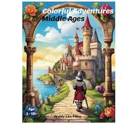 Colorful Adventures: Middle Ages (Colorful Adventures in History)