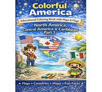 Colorful America: Educational Coloring Book with Maps and Flags: North America, Central America & Caribbean Part 1