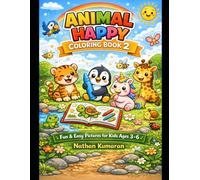 Colorful Animals: Animal Happy Coloring Book 2 for Kids Ages 3-6: Fun Preschool Coloring Book for Learning, Creativity, and Relaxation