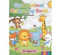 Colorful Animals: Cute Animal Colouring Book for kids Aged 3 to 6: Fun & Easy Cute Animal Coloring Pages to Boost Creativity, Focus, and Fine Motor Skills