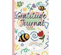 Colorful Bee Grateful: A Kid's Gratitude Journal: Inspiring Prompts and Uplifting Quotes to Nurture Thankfulness Every Day